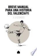 libro Breve Manual Para Una Historia Del Valencia F. C.